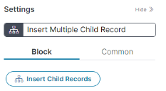Image of the Block tab of the Settings pane for the Insert Multiple Child Record Quick Action block.